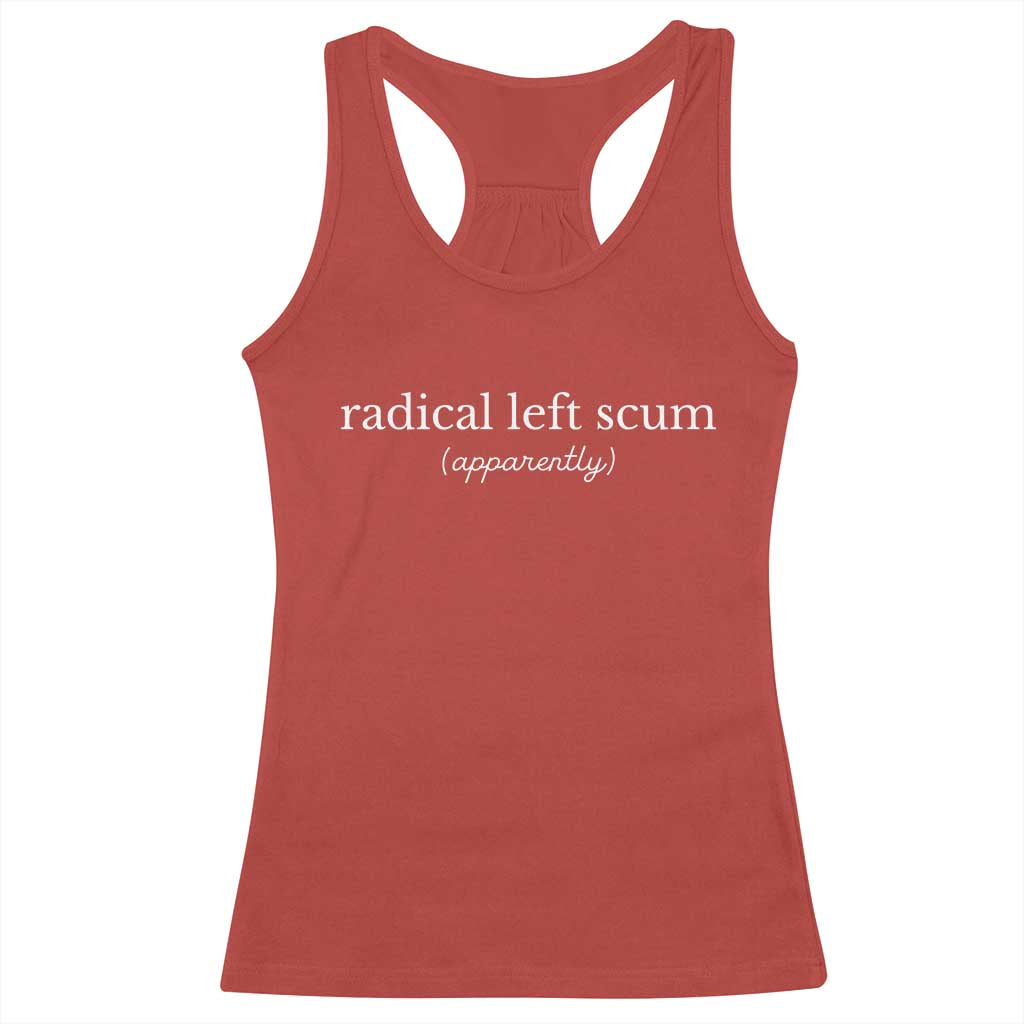Radical Left Scum Apparently Racerback Tank Top Minimalist Political Humor Satire - Wonder Print Shop