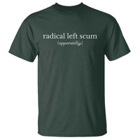 Radical Left Scum Apparently T Shirt Minimalist Political Humor Satire - Wonder Print Shop