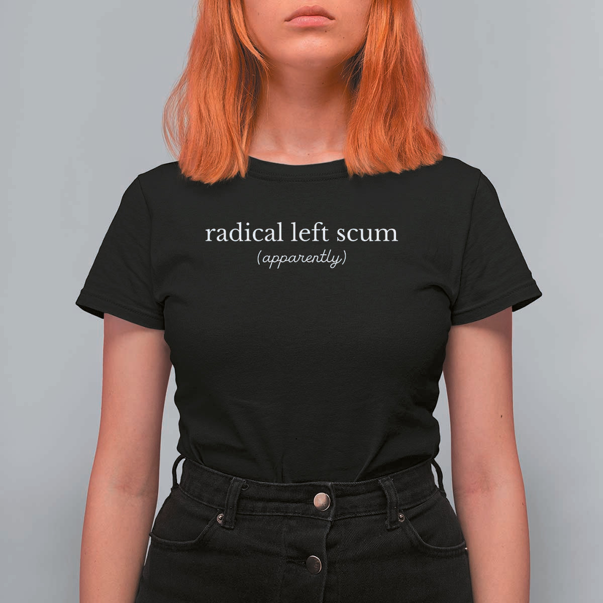 Radical Left Scum Apparently T Shirt For Women Minimalist Political Humor Satire - Wonder Print Shop