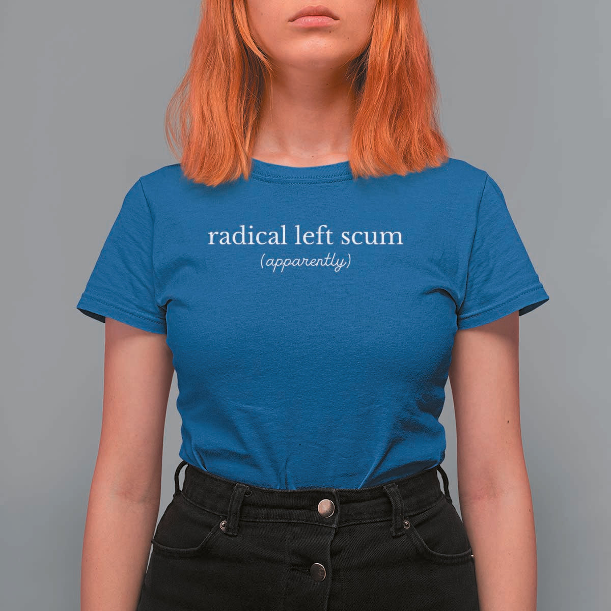 Radical Left Scum Apparently T Shirt For Women Minimalist Political Humor Satire - Wonder Print Shop