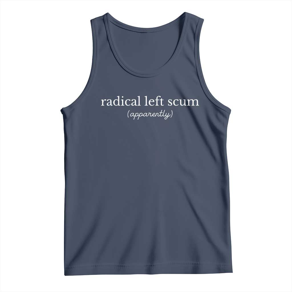 Radical Left Scum Apparently Tank Top Minimalist Political Humor Satire - Wonder Print Shop