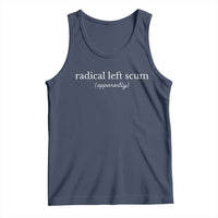 Radical Left Scum Apparently Tank Top Minimalist Political Humor Satire - Wonder Print Shop