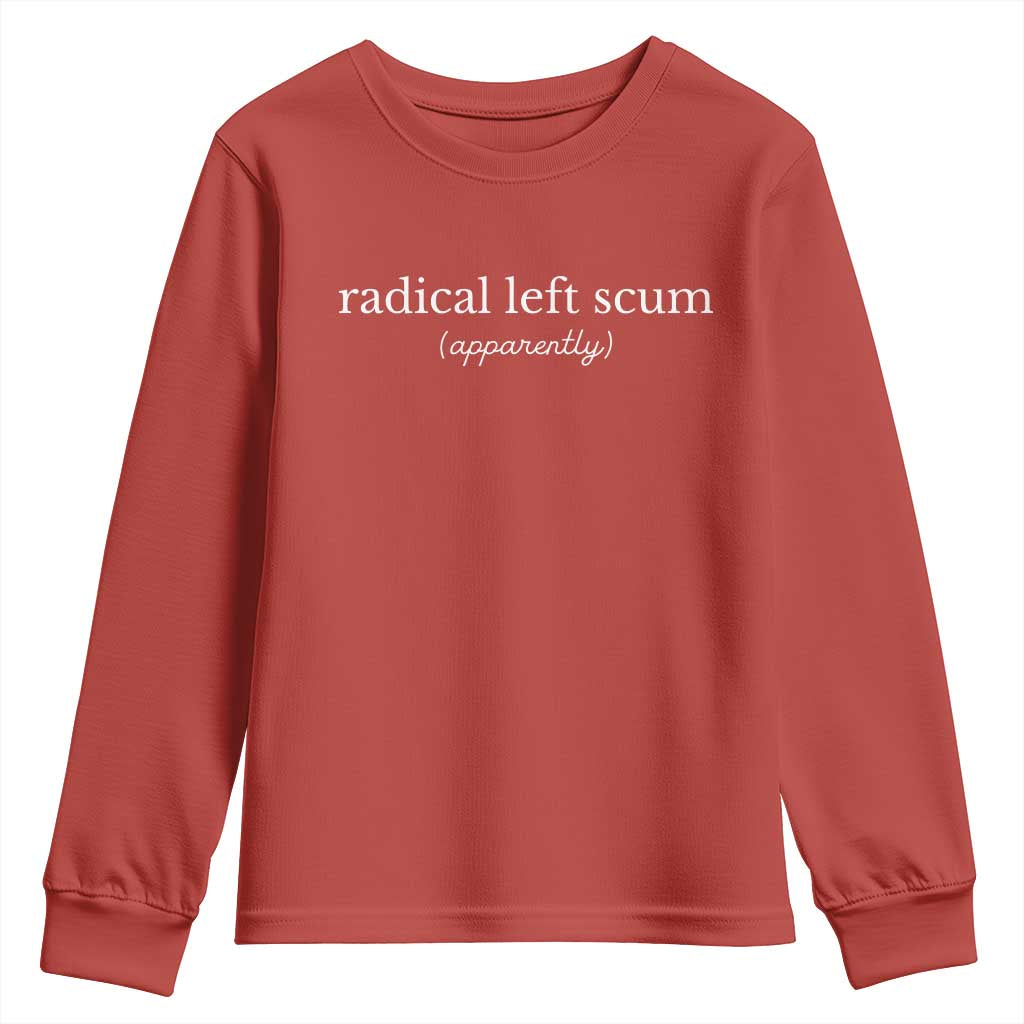 Radical Left Scum Apparently Youth Sweatshirt Minimalist Political Humor Satire - Wonder Print Shop