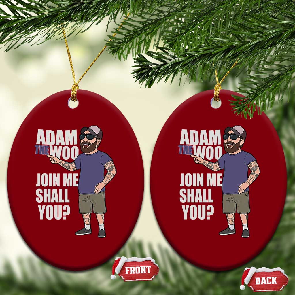 Adam Inspired Graphic Ceramic Ornament The Woo Memorial Tribute Join Me Shall You - Wonder Print Shop