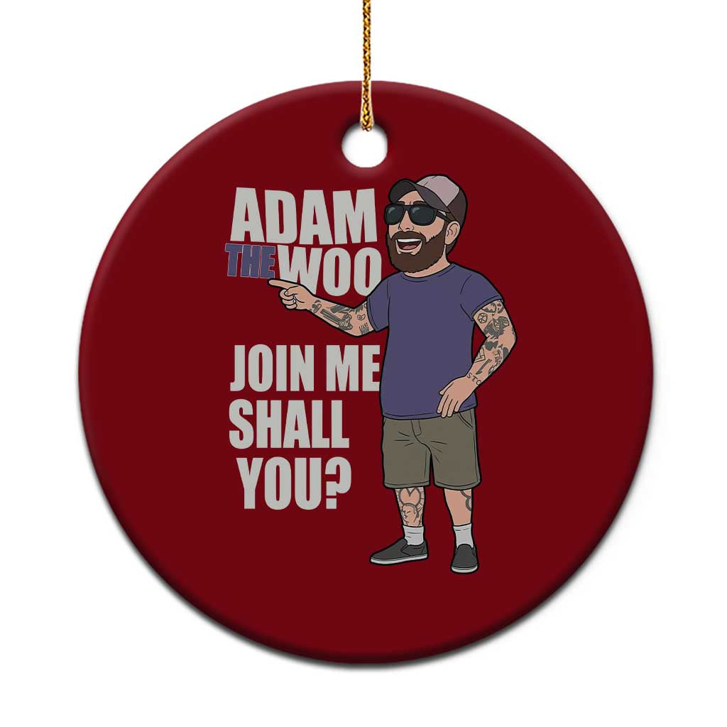 Adam Inspired Graphic Ceramic Ornament The Woo Memorial Tribute Join Me Shall You - Wonder Print Shop