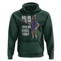 Adam Inspired Graphic Hoodie The Woo Memorial Tribute Join Me Shall You - Wonder Print Shop