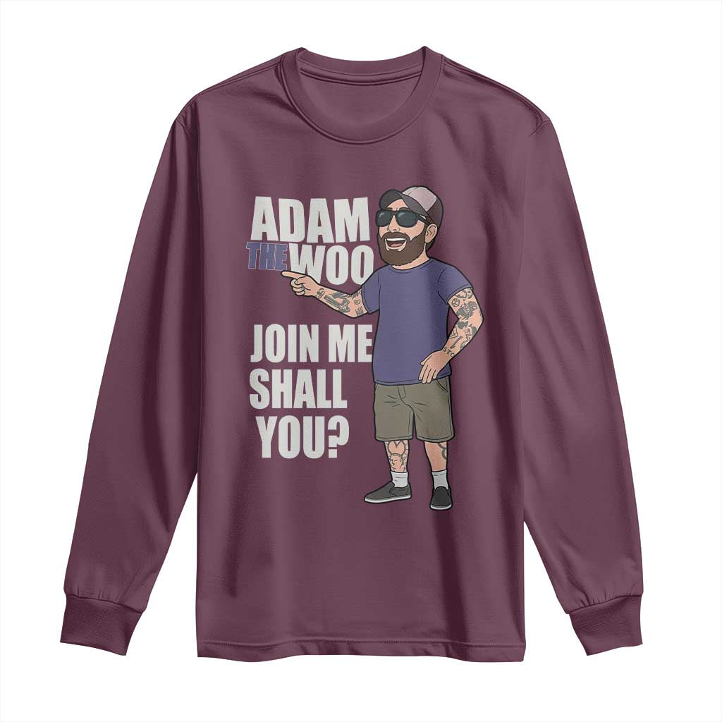 Adam Inspired Graphic Long Sleeve Shirt The Woo Memorial Tribute Join Me Shall You - Wonder Print Shop