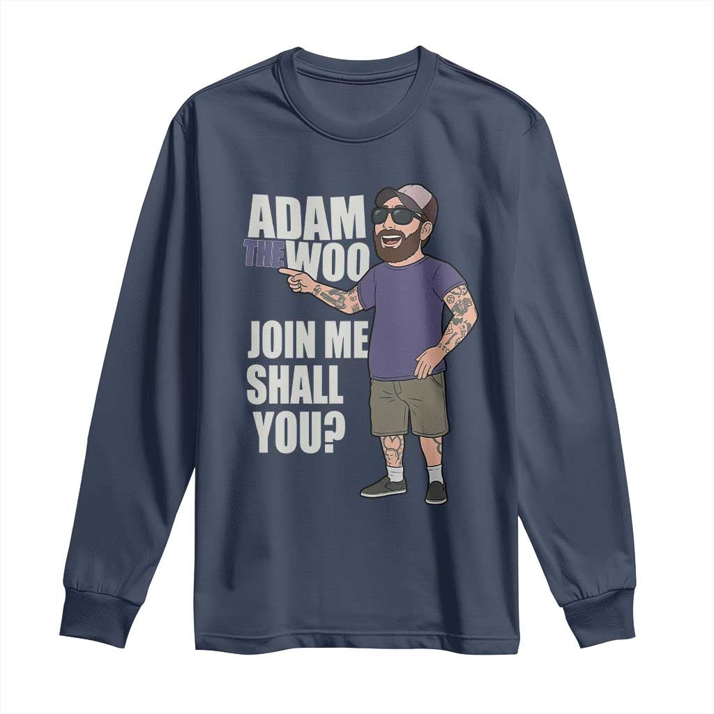 Adam Inspired Graphic Long Sleeve Shirt The Woo Memorial Tribute Join Me Shall You - Wonder Print Shop