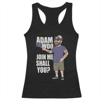 Adam Inspired Graphic Racerback Tank Top The Woo Memorial Tribute Join Me Shall You - Wonder Print Shop