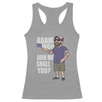 Adam Inspired Graphic Racerback Tank Top The Woo Memorial Tribute Join Me Shall You - Wonder Print Shop