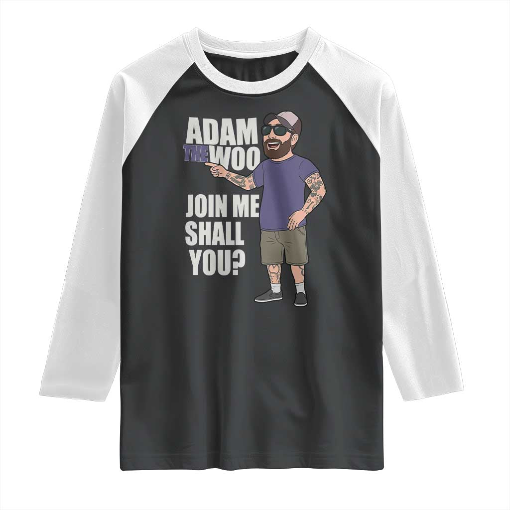 Adam Inspired Graphic Raglan Shirt The Woo Memorial Tribute Join Me Shall You - Wonder Print Shop