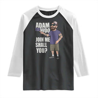 Adam Inspired Graphic Raglan Shirt The Woo Memorial Tribute Join Me Shall You - Wonder Print Shop