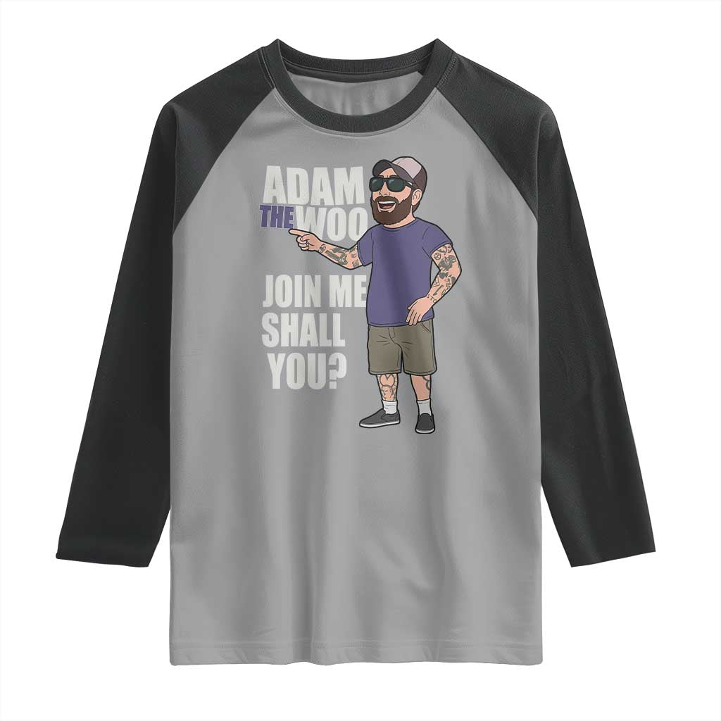 Adam Inspired Graphic Raglan Shirt The Woo Memorial Tribute Join Me Shall You - Wonder Print Shop