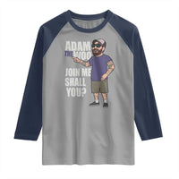Adam Inspired Graphic Raglan Shirt The Woo Memorial Tribute Join Me Shall You - Wonder Print Shop