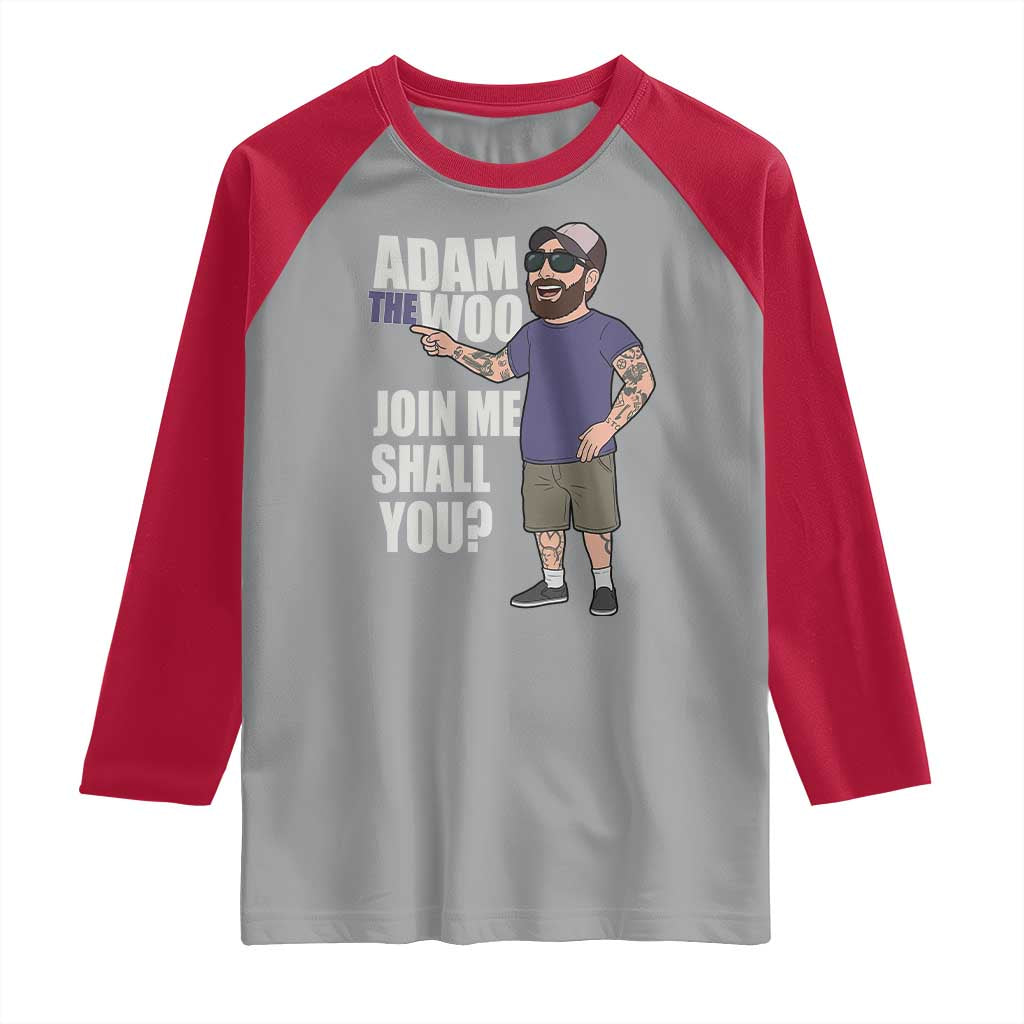 Adam Inspired Graphic Raglan Shirt The Woo Memorial Tribute Join Me Shall You - Wonder Print Shop