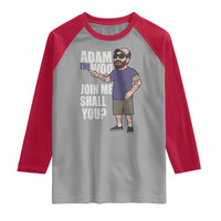 Adam Inspired Graphic Raglan Shirt The Woo Memorial Tribute Join Me Shall You - Wonder Print Shop