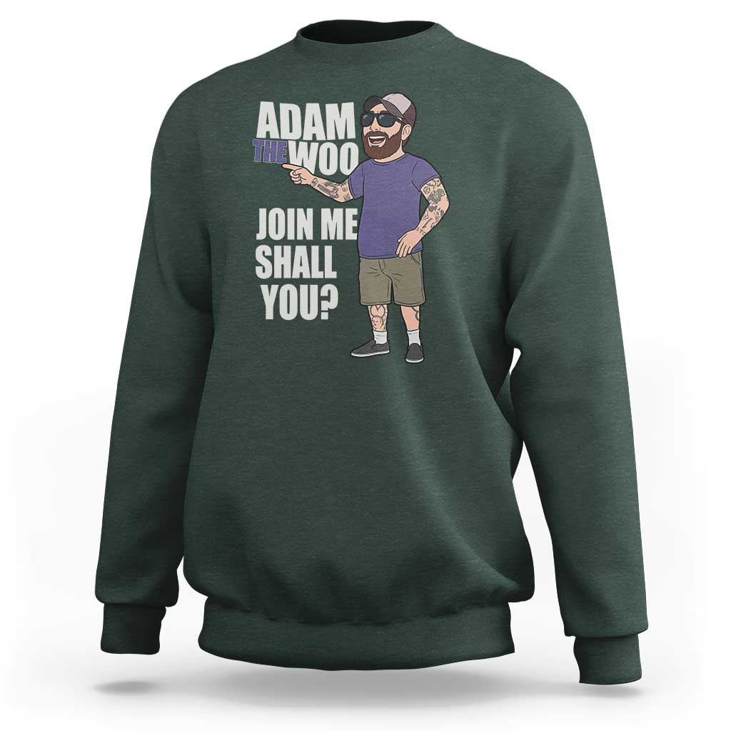 Adam Inspired Graphic Sweatshirt The Woo Memorial Tribute Join Me Shall You - Wonder Print Shop