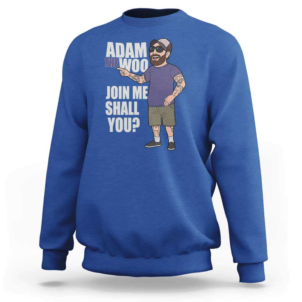 Adam Inspired Graphic Sweatshirt The Woo Memorial Tribute Join Me Shall You - Wonder Print Shop