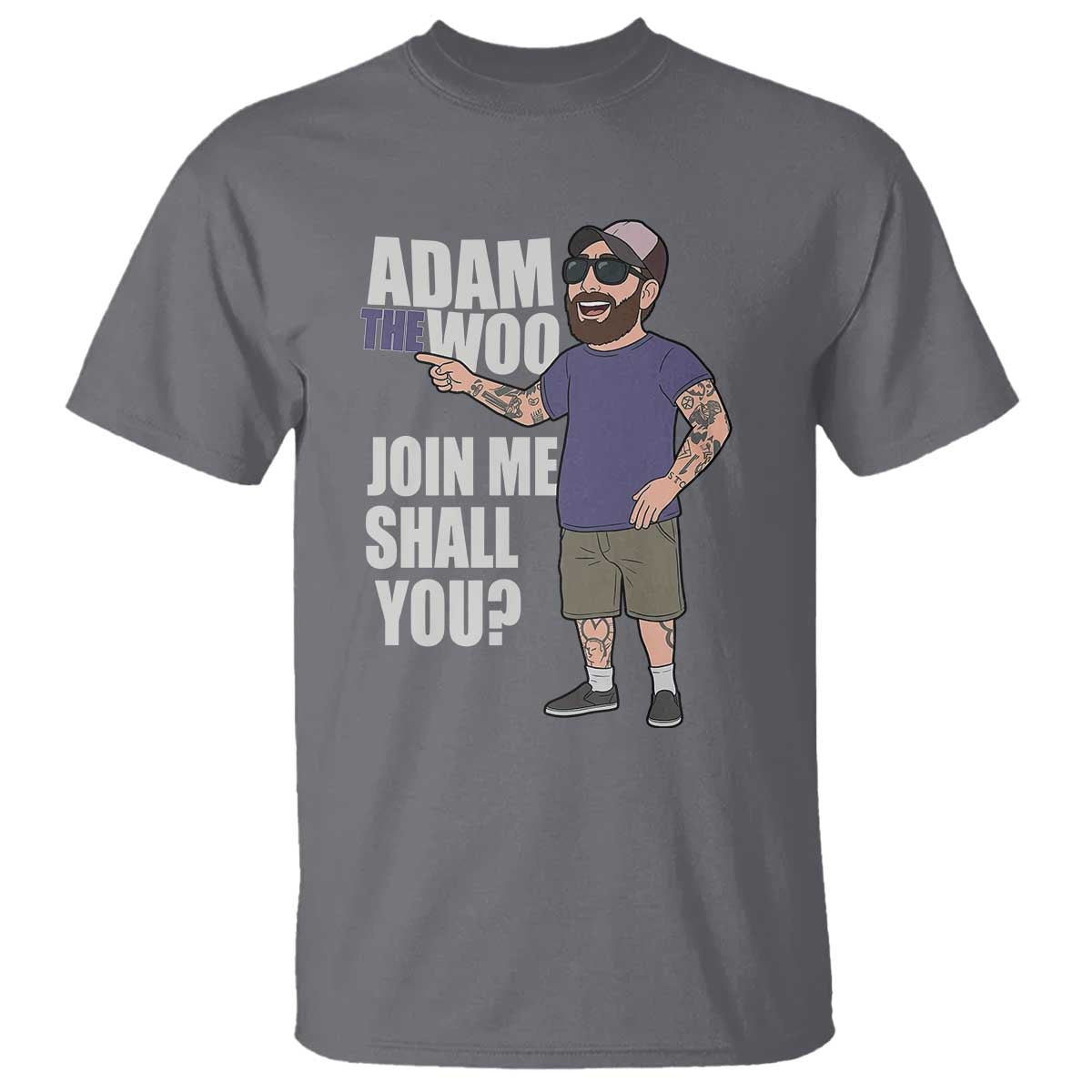 Adam Inspired Graphic T Shirt The Woo Memorial Tribute Join Me Shall You - Wonder Print Shop