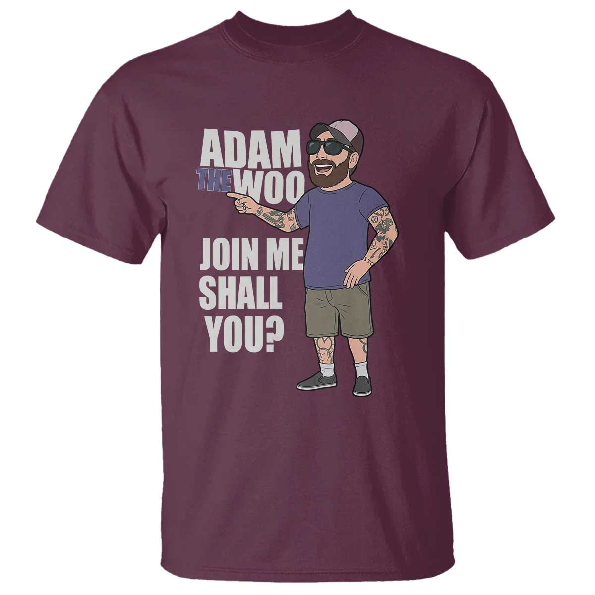 Adam Inspired Graphic T Shirt The Woo Memorial Tribute Join Me Shall You - Wonder Print Shop
