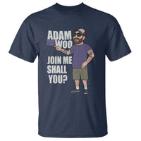 Adam Inspired Graphic T Shirt The Woo Memorial Tribute Join Me Shall You - Wonder Print Shop