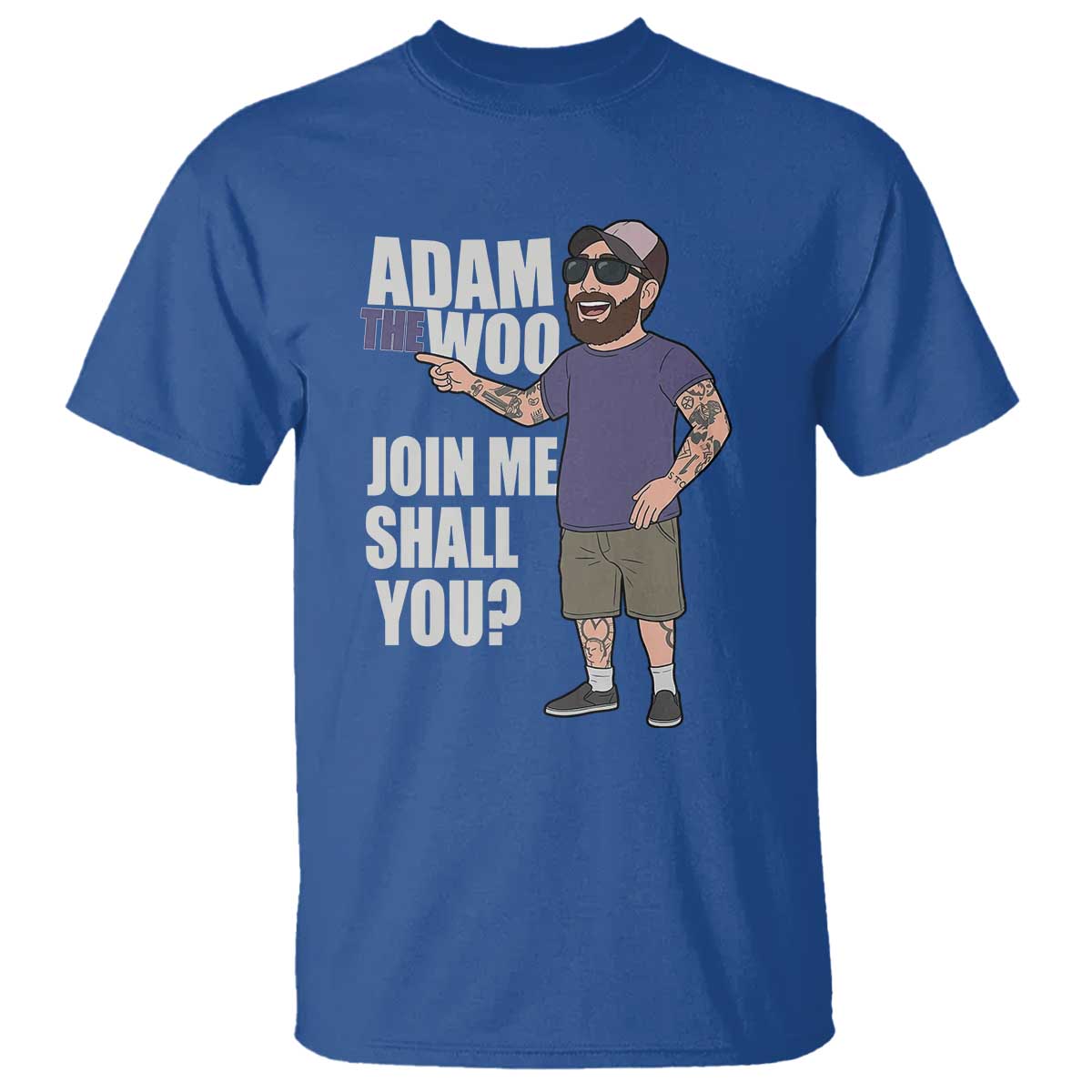 Adam Inspired Graphic T Shirt The Woo Memorial Tribute Join Me Shall You - Wonder Print Shop