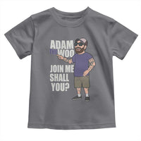 Adam Inspired Graphic Toddler T Shirt The Woo Memorial Tribute Join Me Shall You - Wonder Print Shop