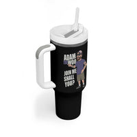 Adam Inspired Graphic Tumbler With Handle The Woo Memorial Tribute Join Me Shall You - Wonder Print Shop