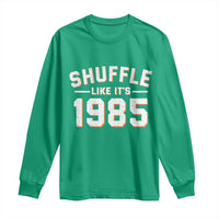 Shuffle Like It’s 1985 Long Sleeve Shirt Retro Championship Celebrated - Wonder Print Shop