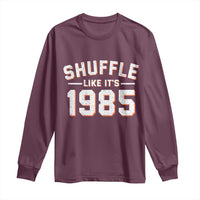 Shuffle Like It’s 1985 Long Sleeve Shirt Retro Championship Celebrated - Wonder Print Shop