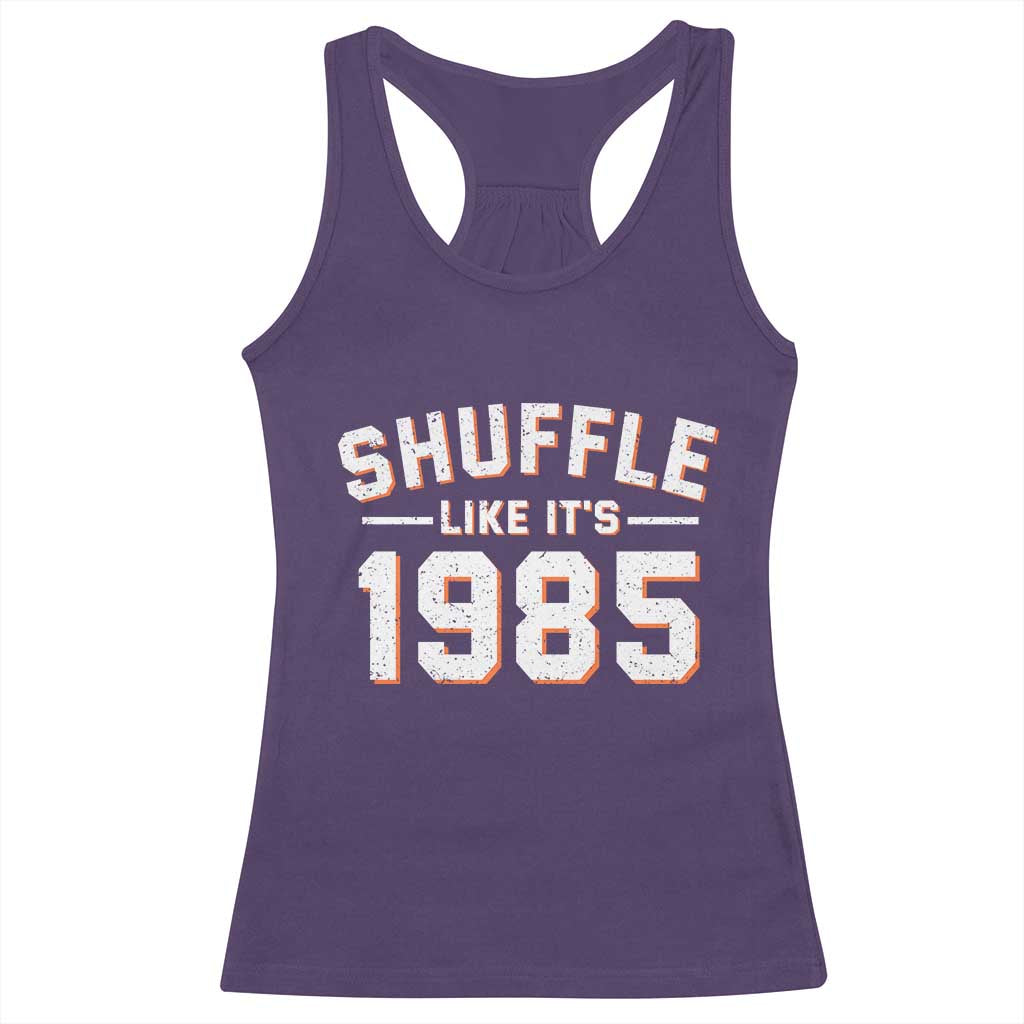 Shuffle Like It’s 1985 Racerback Tank Top Retro Championship Celebrated - Wonder Print Shop