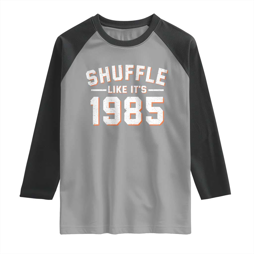 Shuffle Like It’s 1985 Raglan Shirt Retro Championship Celebrated - Wonder Print Shop