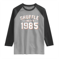 Shuffle Like It’s 1985 Raglan Shirt Retro Championship Celebrated - Wonder Print Shop