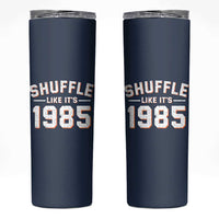 Shuffle Like It’s 1985 Skinny Tumbler Retro Championship Celebrated - Wonder Print Shop