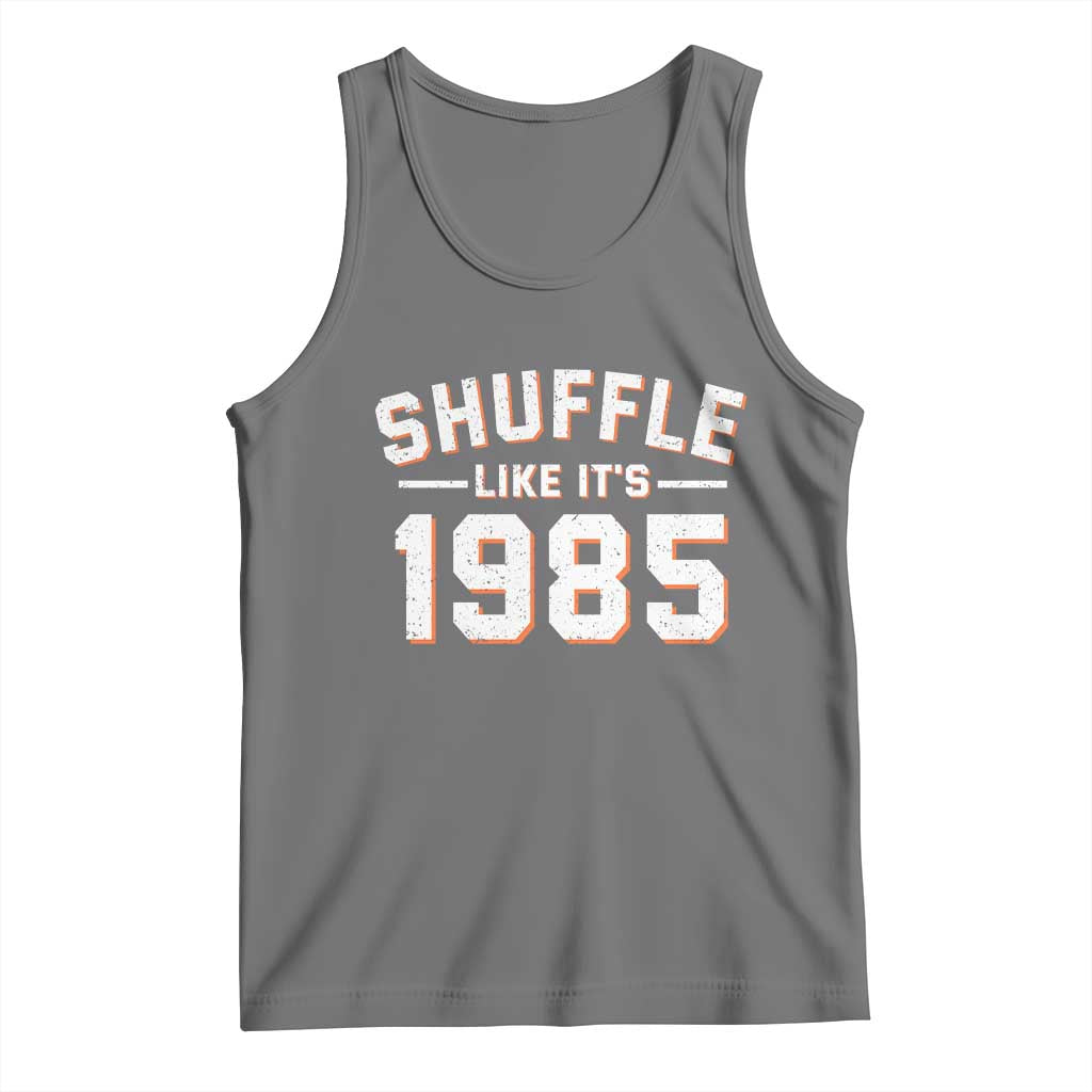 Shuffle Like It’s 1985 Tank Top Retro Championship Celebrated - Wonder Print Shop