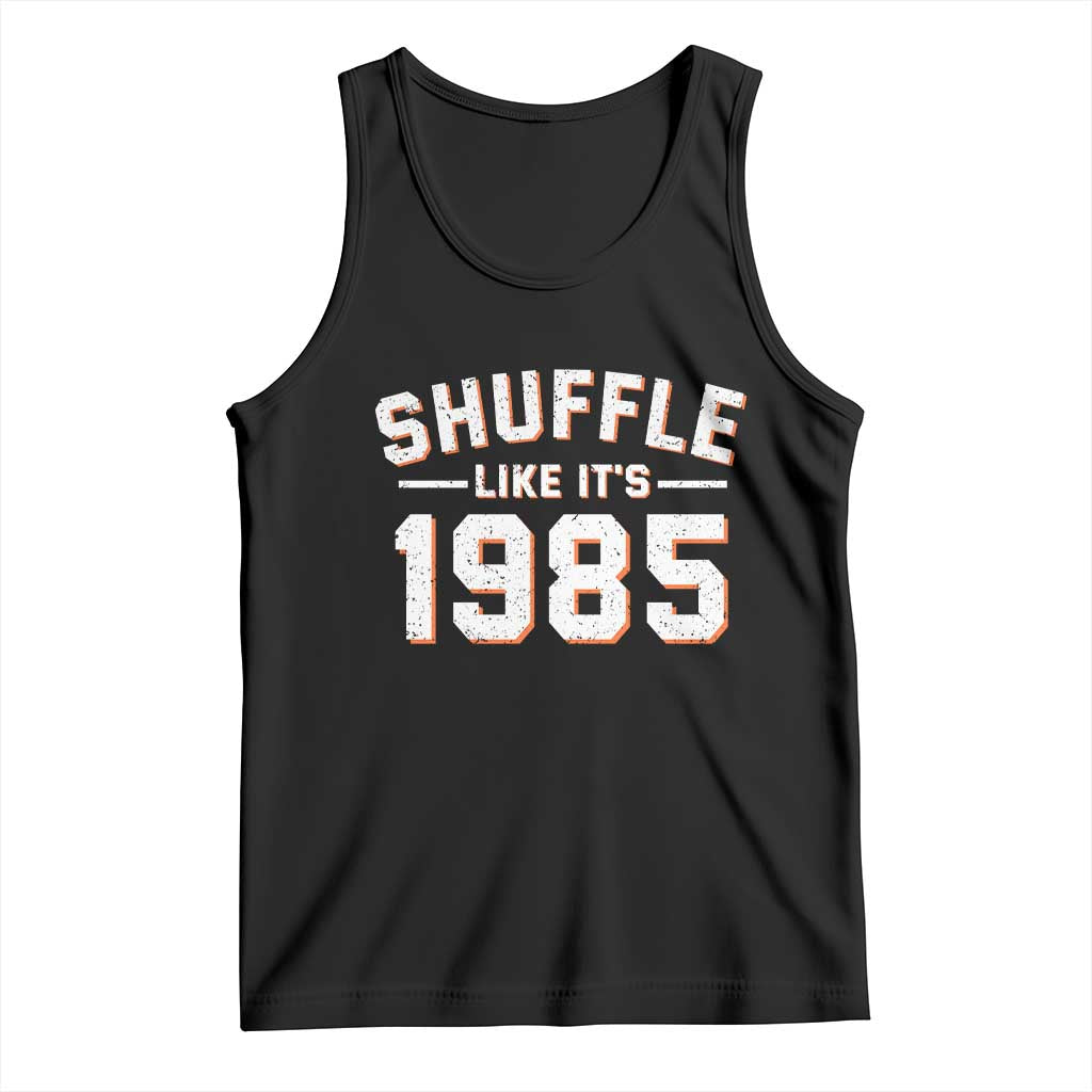 Shuffle Like It’s 1985 Tank Top Retro Championship Celebrated - Wonder Print Shop