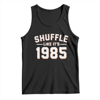 Shuffle Like It’s 1985 Tank Top Retro Championship Celebrated - Wonder Print Shop