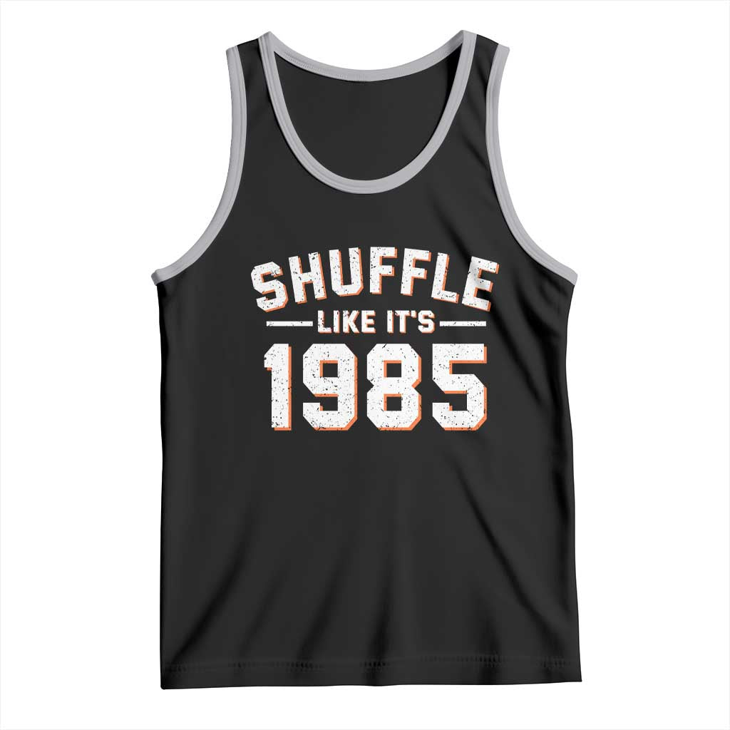 Shuffle Like It’s 1985 Tank Top Retro Championship Celebrated - Wonder Print Shop