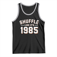 Shuffle Like It’s 1985 Tank Top Retro Championship Celebrated - Wonder Print Shop