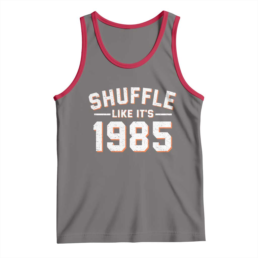 Shuffle Like It’s 1985 Tank Top Retro Championship Celebrated - Wonder Print Shop