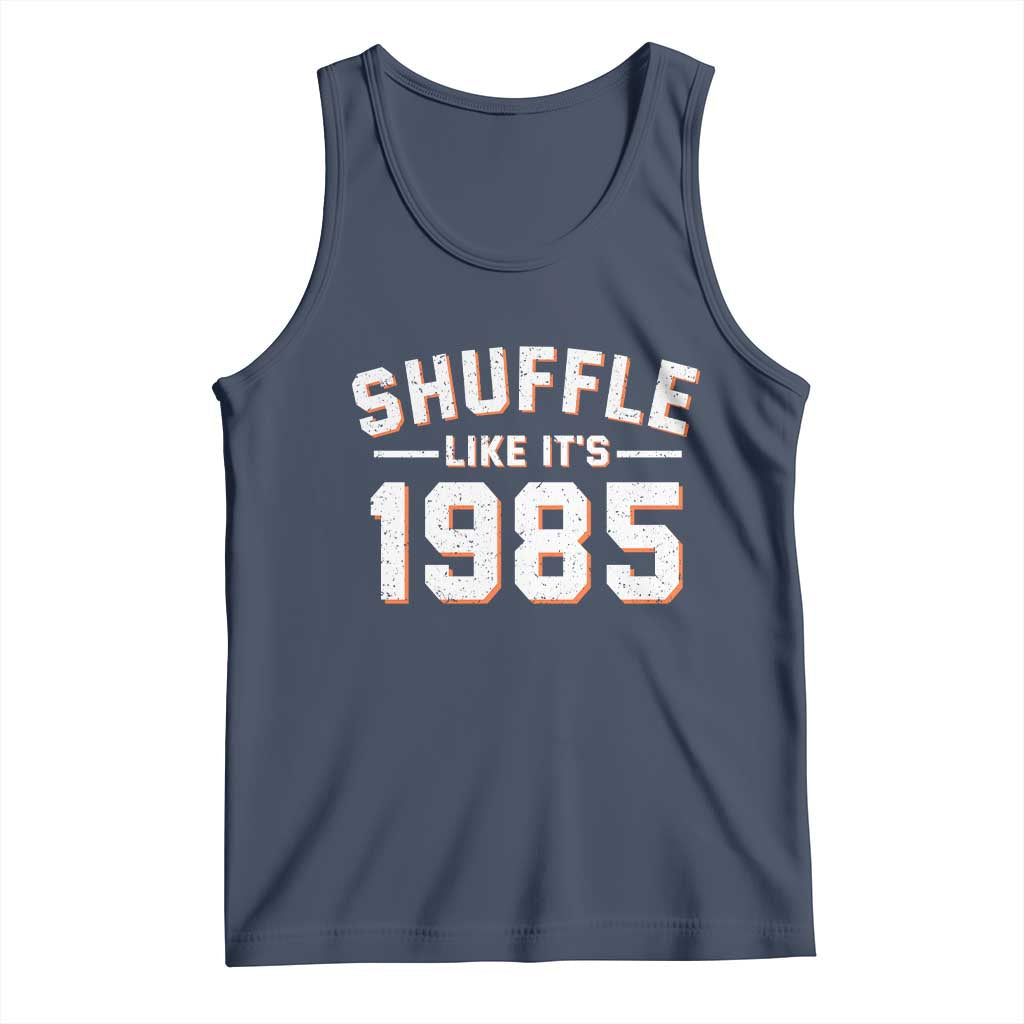 Shuffle Like It’s 1985 Tank Top Retro Championship Celebrated - Wonder Print Shop