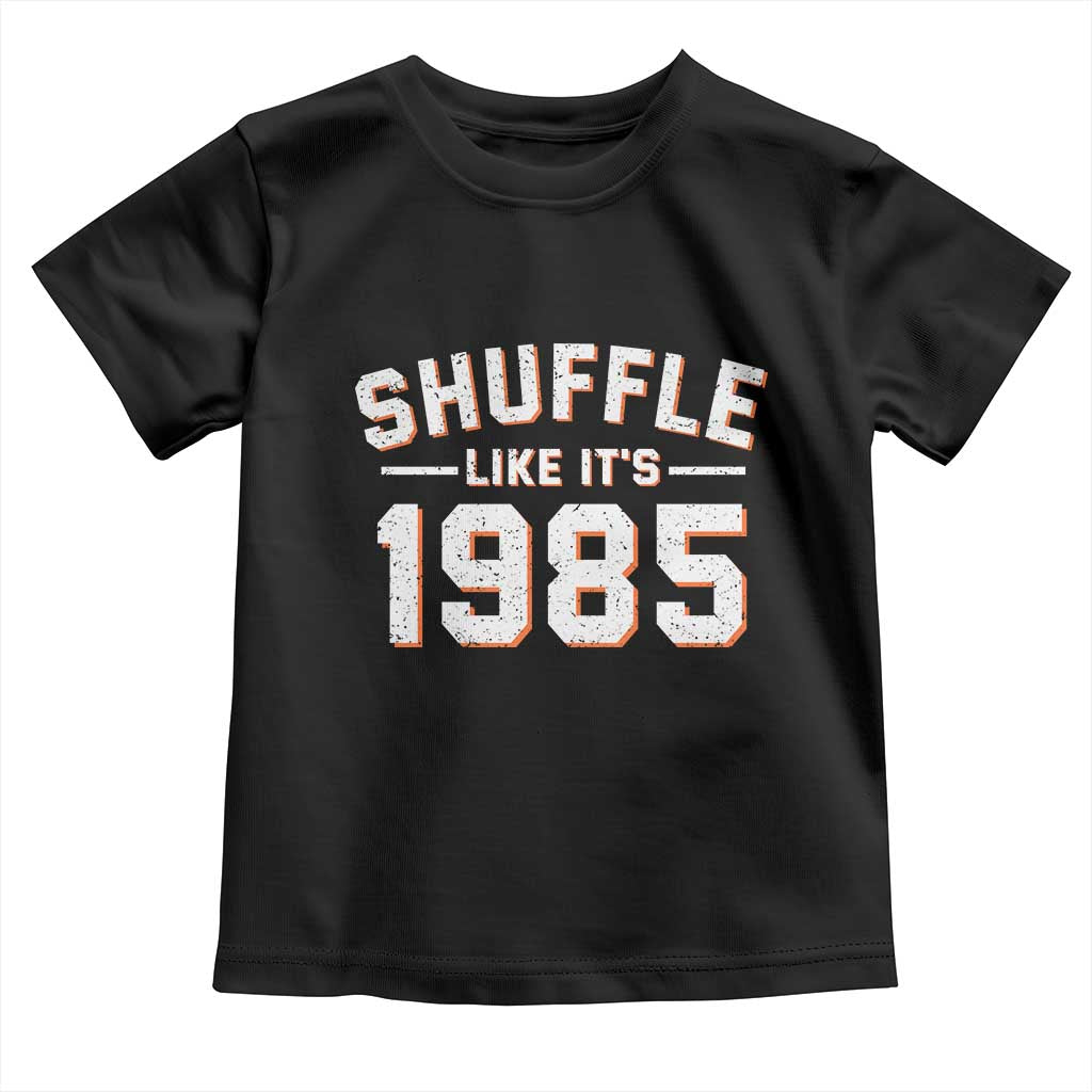 Shuffle Like It’s 1985 Toddler T Shirt Retro Championship Celebrated - Wonder Print Shop