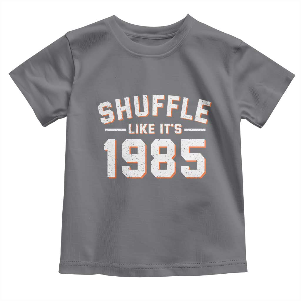 Shuffle Like It’s 1985 Toddler T Shirt Retro Championship Celebrated - Wonder Print Shop