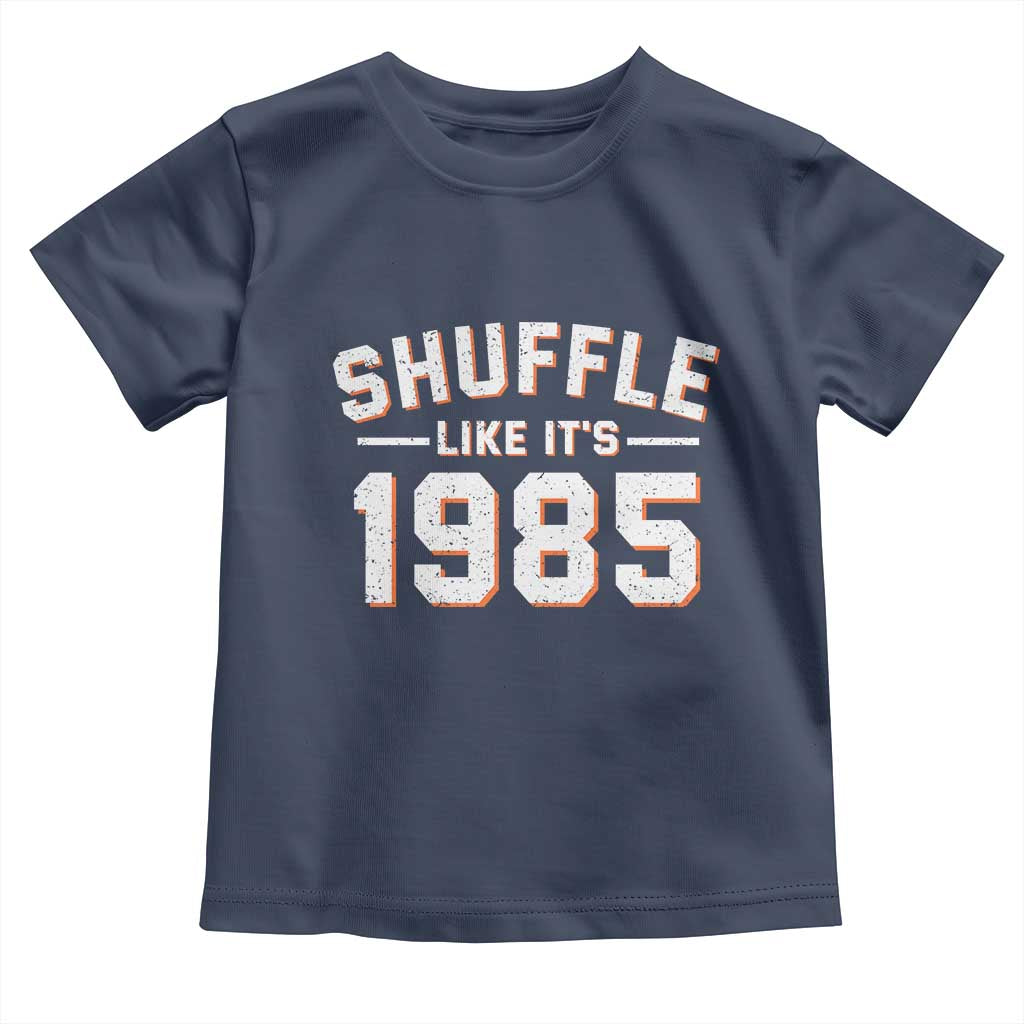 Shuffle Like It’s 1985 Toddler T Shirt Retro Championship Celebrated - Wonder Print Shop