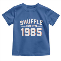 Shuffle Like It’s 1985 Toddler T Shirt Retro Championship Celebrated - Wonder Print Shop