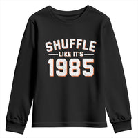 Shuffle Like It’s 1985 Youth Sweatshirt Retro Championship Celebrated - Wonder Print Shop