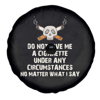 No Smoking Skull Spare Tire Cover Do Not Give Me A Cigarette Under Any Circumstances