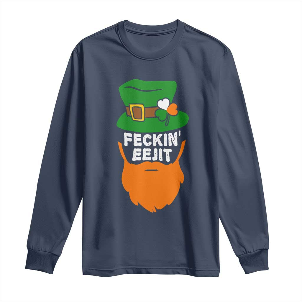 Funny St Patricks Day Long Sleeve Shirt Feckin Eejit Irish Slang Idiot Patty's Day