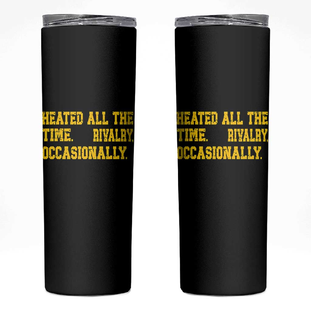 Heated All The Time Rivalry Occasionally Skinny Tumbler Viral Hockey Romance for Passionate Fans