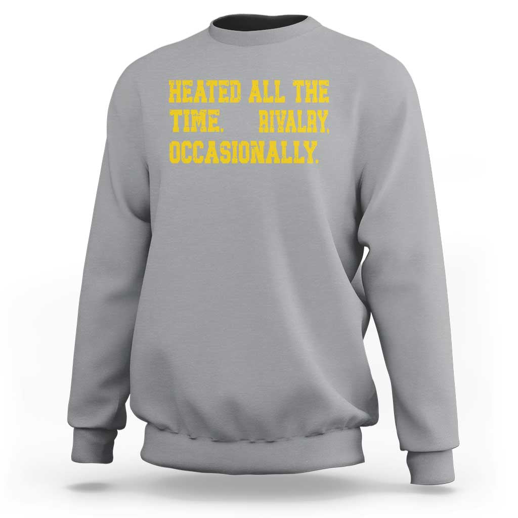 Heated All The Time Rivalry Occasionally Sweatshirt Viral Hockey Romance for Passionate Fans